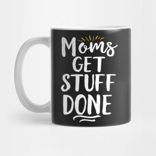 Moms Get Stuff Done Mug